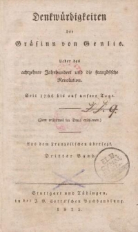Denkwürdigkeiten der Gräfinn von Genlis. Ueber das achtzehnte Jahrhundert und die französische Revolution […] Aus dem Französischen übersetzt. Dritter Band