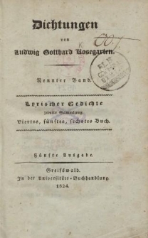 Dichtungen von Ludwig Gotthard Kosegarten. Neunter Band. Lyrischer Gedichte zweite Sammlung. Viertes,fünftes, sechtes Buch