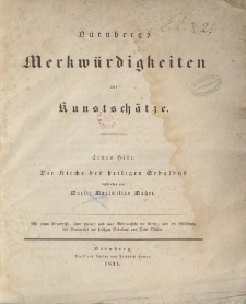 Nürnbergs Merkwürdigkeiten und Kunstschätze. Erstes Heft. Die Kirche des heiligen Sebaldus