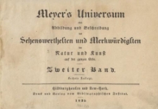 Meyer's Universum oder Abbildung und Beschreibung des Sehenswerthesten und Merkwürdigsten der Natur und Kunst auf der ganzen Erde. Zweiter Band