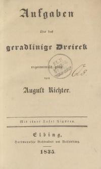 Aufgaben über das geradlinige Dreieck trigonometrisch gelöst von August Richter