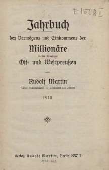 Jahrbuch des Vermögens und Einkommens der Millionäre in den Provinzen Ost- und Westpreußen