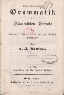 Theoretisch - practische Grammatik der Slowenischen Sprache […]