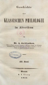Geschichte der klassischen Philologie im Alterthum […] III. Band