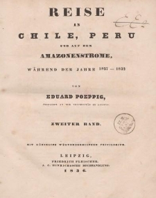 Reise in Chile, Peru und auf dem Amazonestrome wahrend der Jahre 1827-1832 […] Zweiter Band