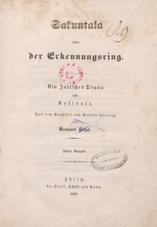 Sakuntala oder der Erkennungsring. Ein Indisches Drama von Kalidasa. Aus dem Sanskryt und Prakrit übersetzt von Bernhard Hirzel