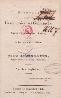 Ursprung religiöser Ceremonien und Gebräuche der Römisch - catholischen Kirche, besonders in Italien und Sicilien […] Aus dem Englischen