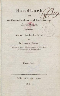 Handbuch der mathematischen und technischen Chronologie […] Erster Band