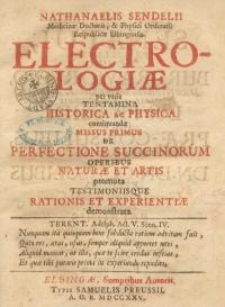 Electrologiae per varia tentamina historica ac physica continuandae missus primus…