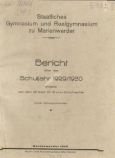 Staatliches Gymnasium und Realgymnasium zu Marienwerder : Bericht über das Schuljahr 1929/1930