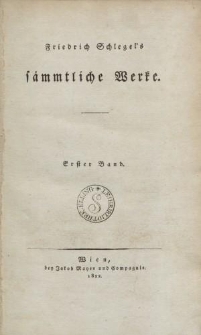 Friedrich Schlegel’s sämmtliche Werke. Erster Band