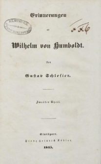 Erinnerungen an Wilhelm von Humboldt […] Zweiter Theil