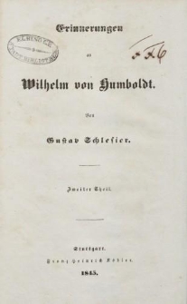 Erinnerungen an Wilhelm von Humboldt […] Zweiter Theil
