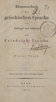 Elementarbuch der griechischen Sprache für Anfänger und Geübtere […] Erster Theil