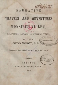 Narrative of the travels and adventures of Monsieur Violet in California, Sonora, & western Texas