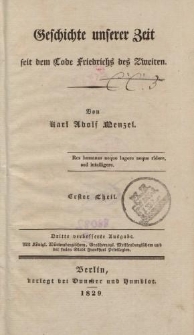 Geschichte unserer Zeit seit dem Tode Friedrich des Zweiten […] Erster Theil
