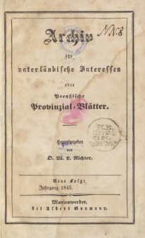 Archiv für vaterländische Interessen oder Preussische Provinzial-Blätter, Jahrgang 1845