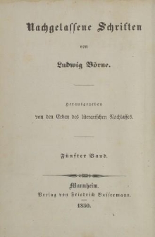 Nachgelassene Schriften von Ludwig Börne […] Fünfter Band