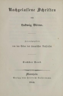 Nachgelassene Schriften von Ludwig Börne […] Sechster Band