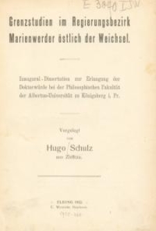 Grenzstudien im Regierungsbezirk Marienwerder östlich der Weichsel