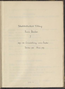 Stadtbibliothek Elbing. Neue Bücher 7. 107-118. Ausstellung neuer Bücher. Februar 1936 – März 1937