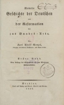 Geschichte der Deutschen von der Reformation bis zur Bundes-Acte […] Erster Band