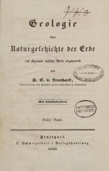 Geologie oder Naturgeschichte der Erde auf allgemein faßliche Weise abgehandelt […] Erster Band
