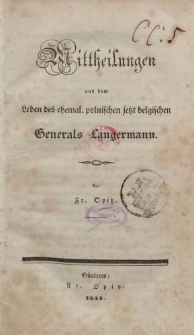 Mittheilungen aus dem Leben des ehemal. polnischen jetzt belgischen Generals Langermann