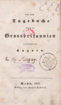 Aus dem Tagebuche eines in Grossbritannien reisenden Ungarn