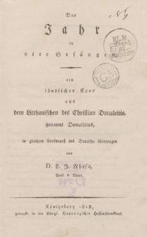 Das Jahr in vier Gesängen, ein Epos aus dem Litthauischen des Christian Donaleitis, genannt Donalitius […]