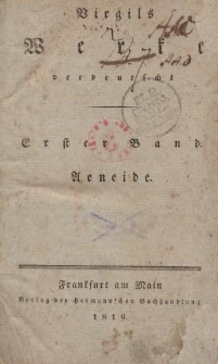 Virgils Werke verdeutscht. Erster Band. Aeneide