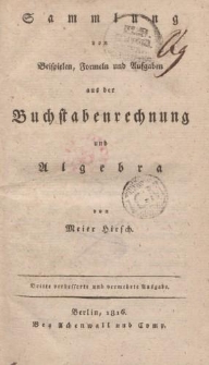 Sammlung von Beispielen, Formeln und Aufgaben aus der Buchstabenrechnung und Algebra