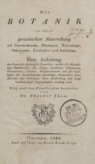 Die Botanik in ihrer practischen Anwendung auf Gewerbskunde, Pharmazie, Toxicologie, Oekonomie, Forstcultur und Gartenbau [&hellip;]
