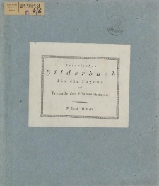 Botanisches Bilderbuch für die Jugend und Freunde der Pflanzenkunde, IV. Band, VI Heft, 1801