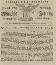 Allerhöchst genehmigte Königl. West-Preußische Elbingsche Zeitung von Staats- und gelehrten Sachen, 1821, Nro.20