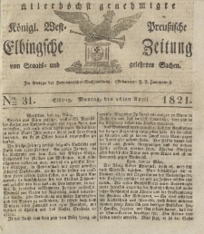 Allerhöchst genehmigte Königl. West-Preußische Elbingsche Zeitung von Staats- und gelehrten Sachen, 1821, Nro.31