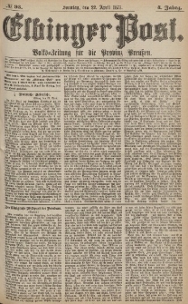Elbinger Post, Nr.93 Sonntag 22 April 1877, 4 Jh