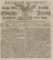 Allerhöchst genehmigte Königl. West-Preußische Elbingsche Zeitung von Staats- und gelehrten Sachen, 1821, Nro.82