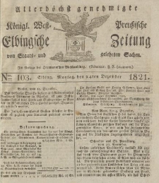 Allerhöchst genehmigte Königl. West-Preußische Elbingsche Zeitung von Staats- und gelehrten Sachen, 1821, Nro.103