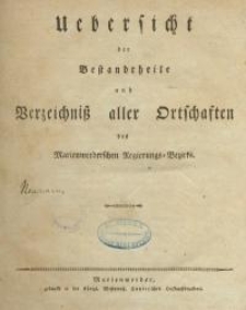Uebersicht der Bestandtheile und Verzeichniß aller Ortschaften des Marienwerdschen Regierungs-Bezirks