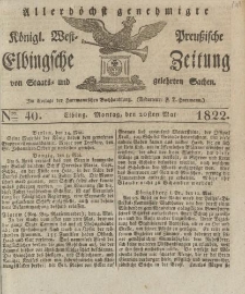 Allerhöchst genehmigte Königl. West-Preußische Elbingsche Zeitung von Staats- und gelehrten Sachen, 1822, Nro.40