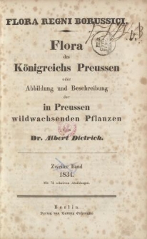 Flora des K&ouml;nigreichs Preussen oder Abbildung und Beschreibung der in Preussen wildwachsenden Pflanzen, Zweiter Band, 1834