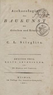 Archaeologie der Baukunst der Griechen und Römer […] Zweyter Theil. Erster Abtheilung