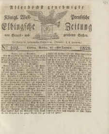 Allerhöchst genehmigte Königl. West-Preußische Elbingsche Zeitung von Staats- und gelehrten Sachen, 1828, Nro.102