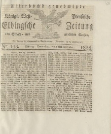 Allerhöchst genehmigte Königl. West-Preußische Elbingsche Zeitung von Staats- und gelehrten Sachen, 1828, Nro.103