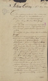 Actum Elbing den 1ten May 1834. Es meldet sich heute bei dem unterzeichneten Gericht der dem Iustitiarius von Person bekannte und dispositionsfähig herr Kreis Vendant Carl Graff von hier mit der Bitte…