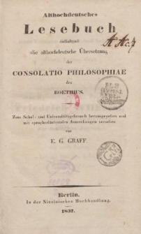 Althochdeutsches Lesebuch enthaltend die althochdeutsche Übersetzung der Consolatio philosophiae des Boethius