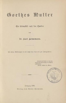 Goethes Mutter. Ein Lebensbild nach den Quellen
