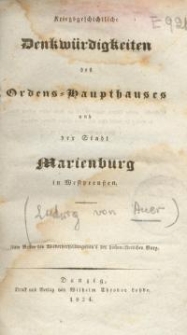 Kriegsgeschichtliche Denkwürdigkeiten des Ordens –Haupthauses und der Stadt Marienburg in Westpreußen