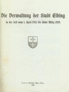 Die Verwaltung der Stadt Elbing in der Zeit vom 1. April 1913 bis Ende März 1919